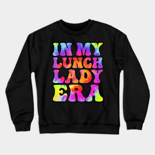 In My Lunch  Era Tie Dye Lunch  Squad Crewneck Sweatshirt